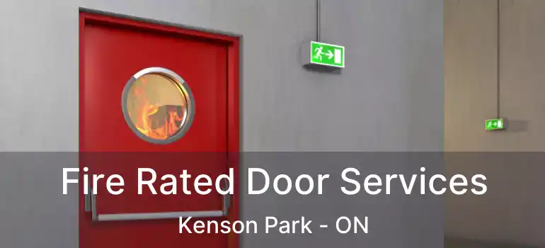  Fire Rated Door Services Kenson Park - ON