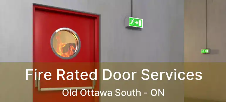  Fire Rated Door Services Old Ottawa South - ON