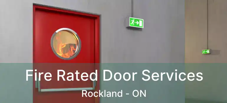  Fire Rated Door Services Rockland - ON