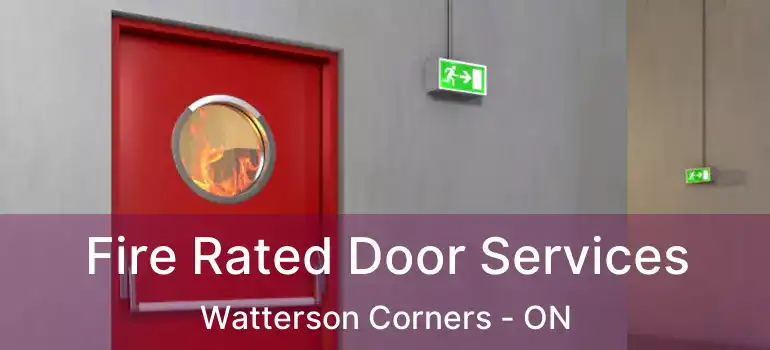  Fire Rated Door Services Watterson Corners - ON