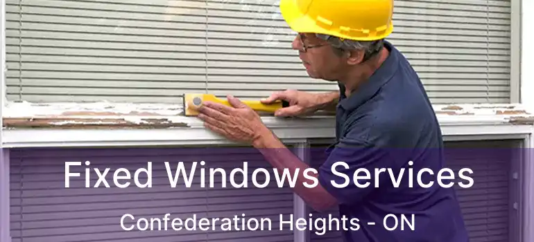  Fixed Windows Services Confederation Heights - ON