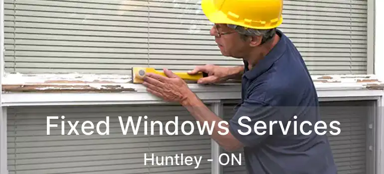  Fixed Windows Services Huntley - ON