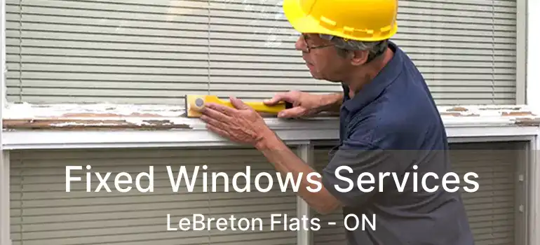  Fixed Windows Services LeBreton Flats - ON