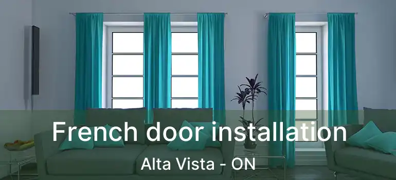  French door installation Alta Vista - ON