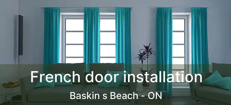  French door installation Baskin s Beach - ON