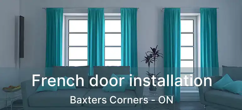  French door installation Baxters Corners - ON