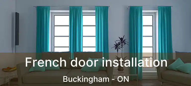  French door installation Buckingham - ON