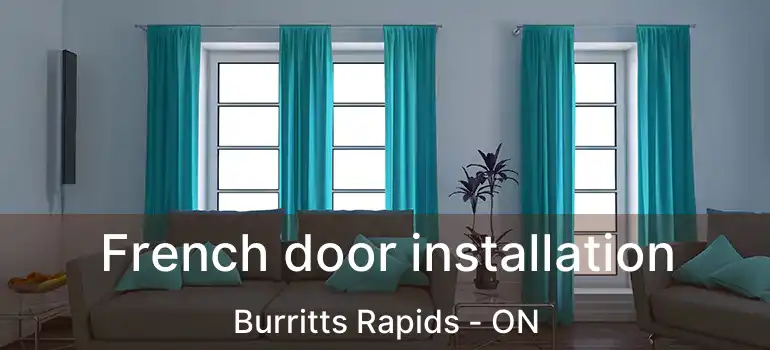  French door installation Burritts Rapids - ON