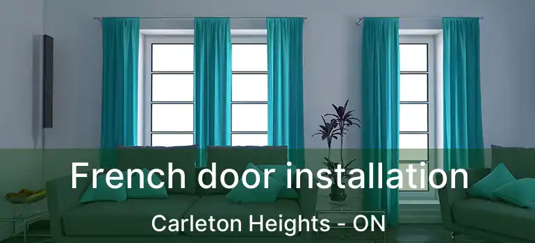  French door installation Carleton Heights - ON