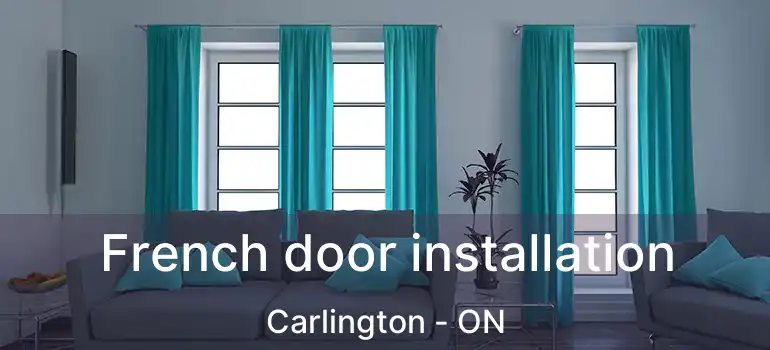  French door installation Carlington - ON