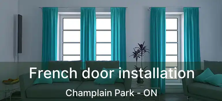  French door installation Champlain Park - ON