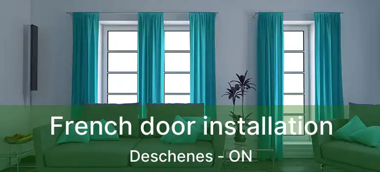  French door installation Deschenes - ON