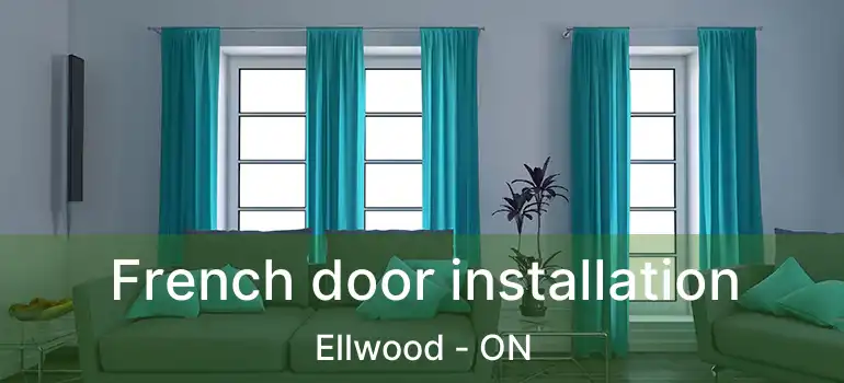  French door installation Ellwood - ON