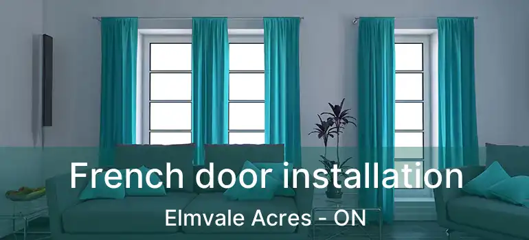  French door installation Elmvale Acres - ON