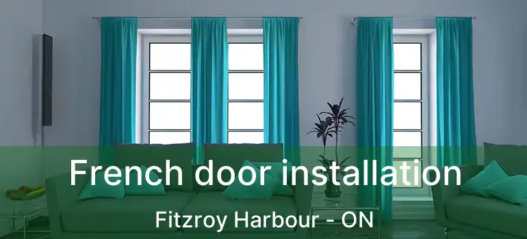  French door installation Fitzroy Harbour - ON