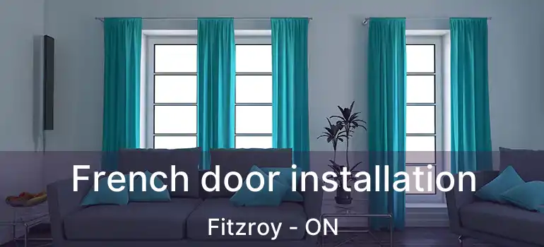  French door installation Fitzroy - ON