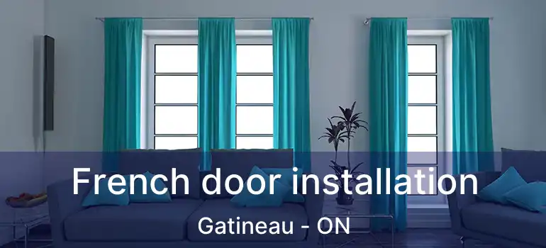  French door installation Gatineau - ON