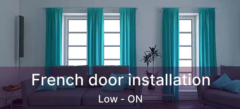  French door installation Low - ON