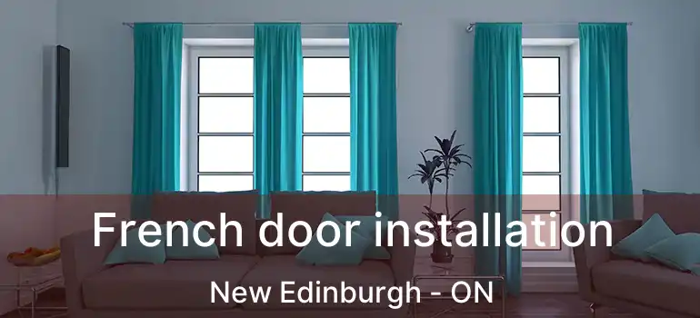  French door installation New Edinburgh - ON