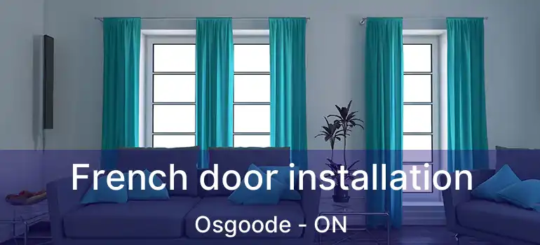  French door installation Osgoode - ON