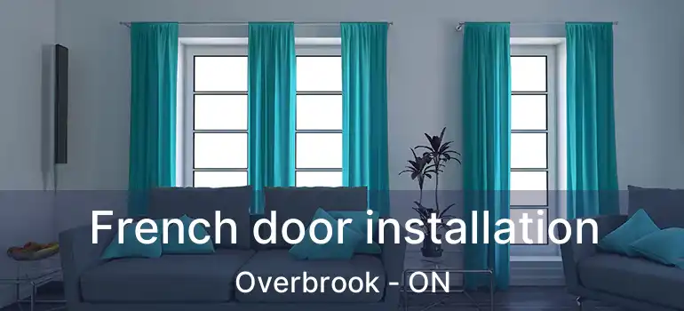  French door installation Overbrook - ON