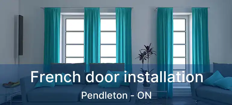  French door installation Pendleton - ON