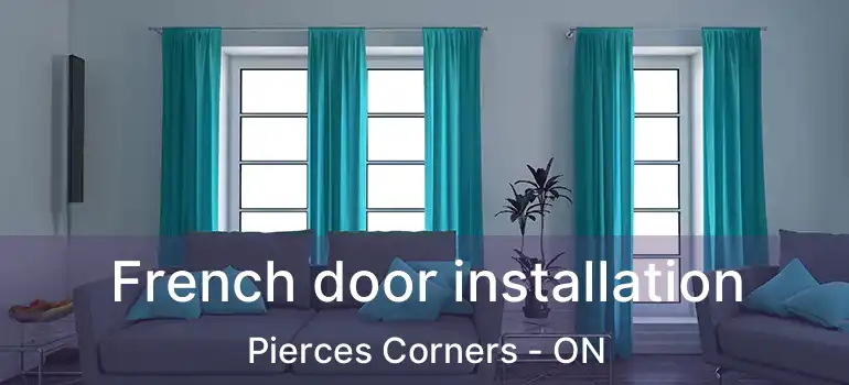  French door installation Pierces Corners - ON