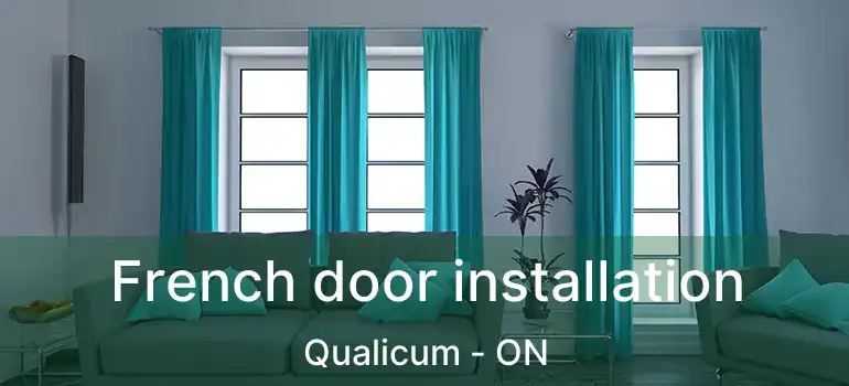  French door installation Qualicum - ON