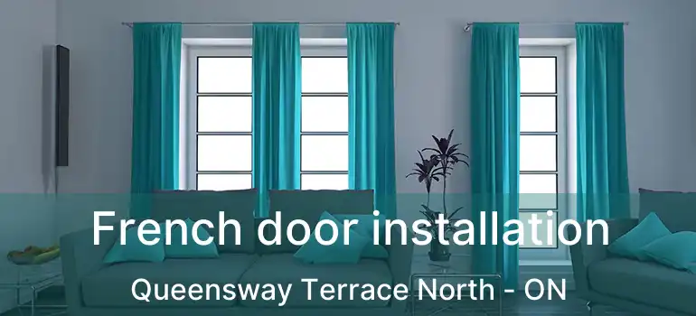  French door installation Queensway Terrace North - ON