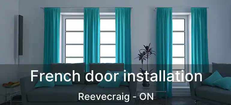  French door installation Reevecraig - ON