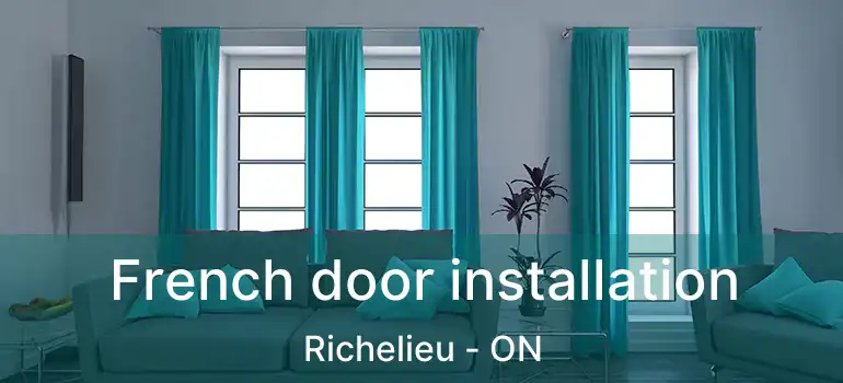  French door installation Richelieu - ON