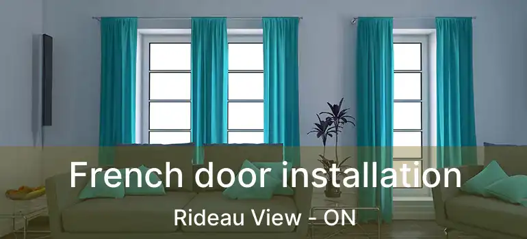  French door installation Rideau View - ON