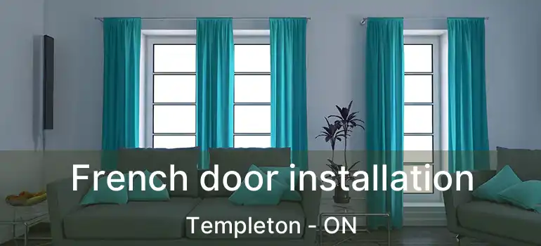  French door installation Templeton - ON