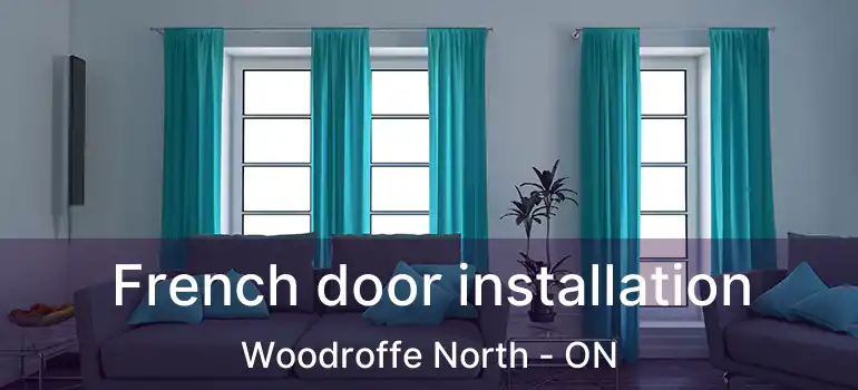  French door installation Woodroffe North - ON