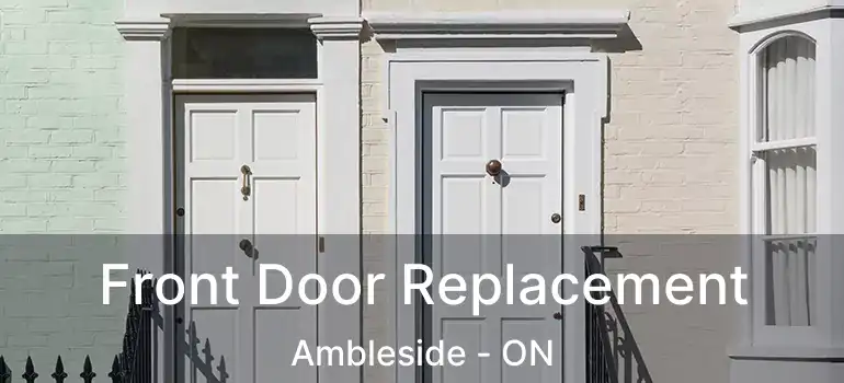  Front Door Replacement Ambleside - ON