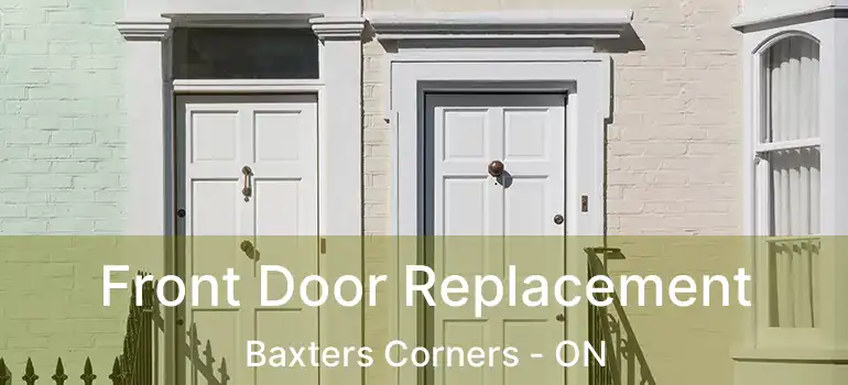  Front Door Replacement Baxters Corners - ON