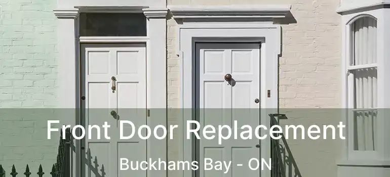  Front Door Replacement Buckhams Bay - ON