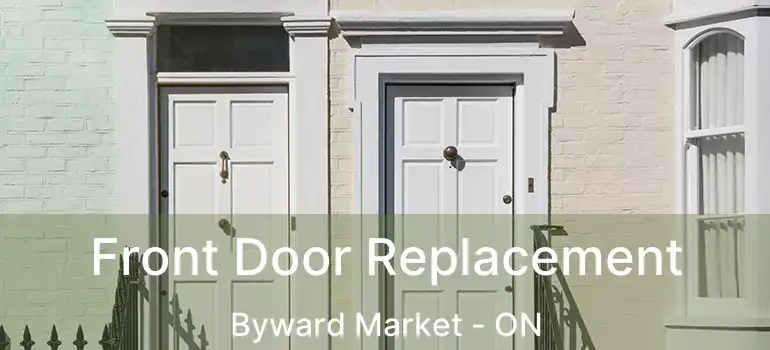  Front Door Replacement Byward Market - ON