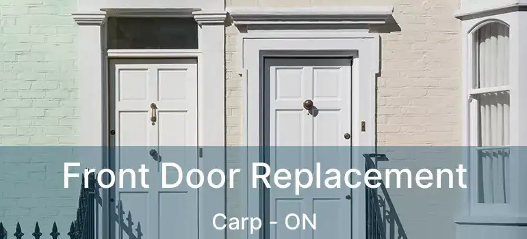  Front Door Replacement Carp - ON