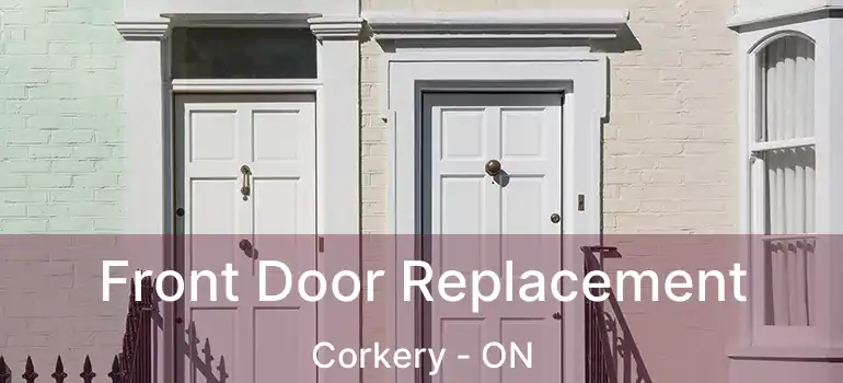  Front Door Replacement Corkery - ON