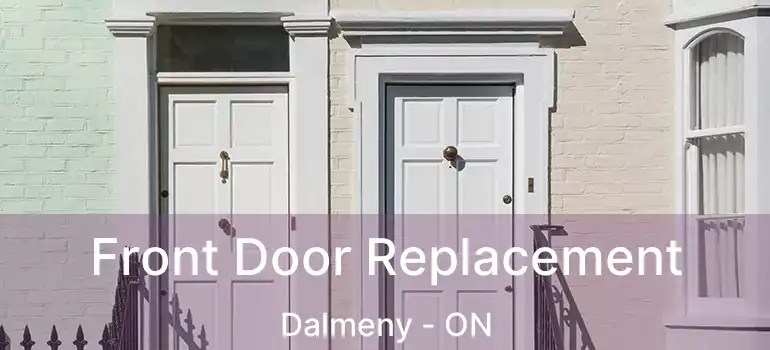  Front Door Replacement Dalmeny - ON