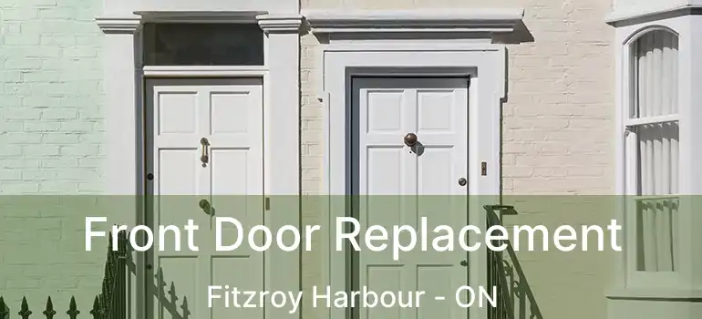  Front Door Replacement Fitzroy Harbour - ON