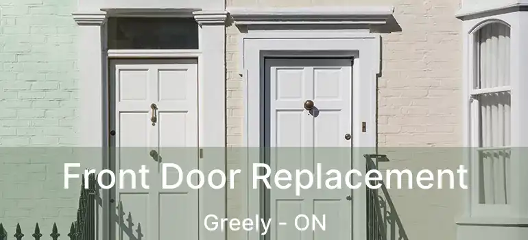  Front Door Replacement Greely - ON