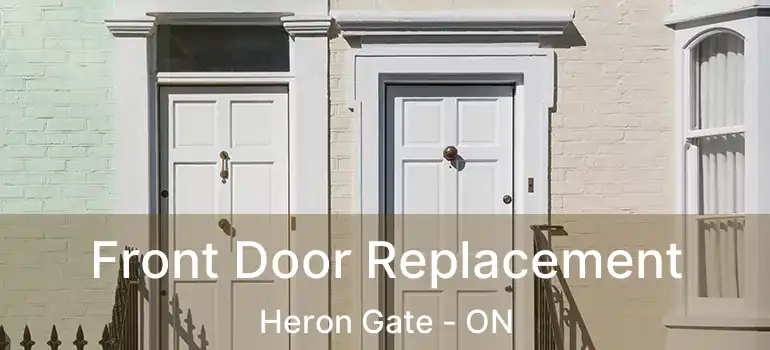  Front Door Replacement Heron Gate - ON