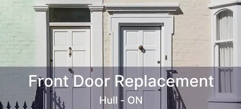  Front Door Replacement Hull - ON