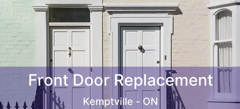  Front Door Replacement Kemptville - ON