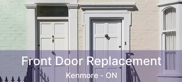  Front Door Replacement Kenmore - ON