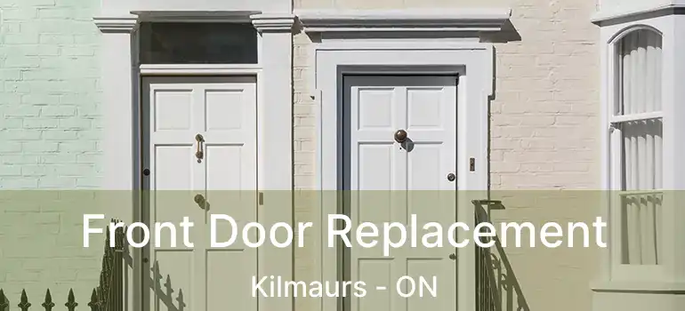  Front Door Replacement Kilmaurs - ON