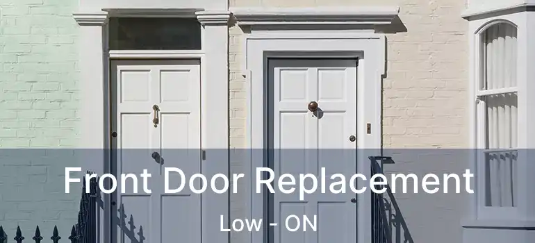  Front Door Replacement Low - ON