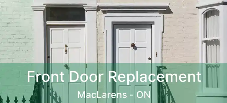  Front Door Replacement MacLarens - ON